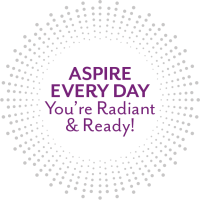Graphic say Aspire Every Day - you're radiant and ready